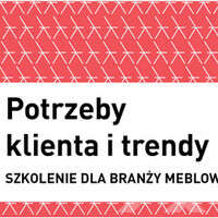 Potrzeby klienta i trendy. Szkolenie dla branży meblarskiej.