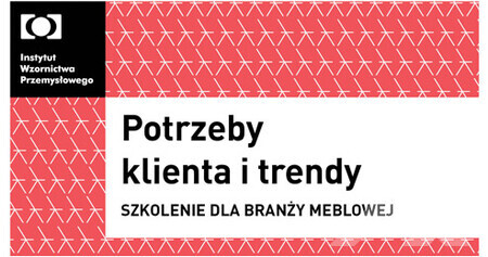 Potrzeby klienta i trendy. Szkolenie dla branży meblarskiej. serwis